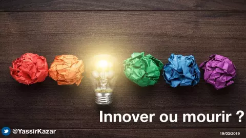 Innover ou mourir ?